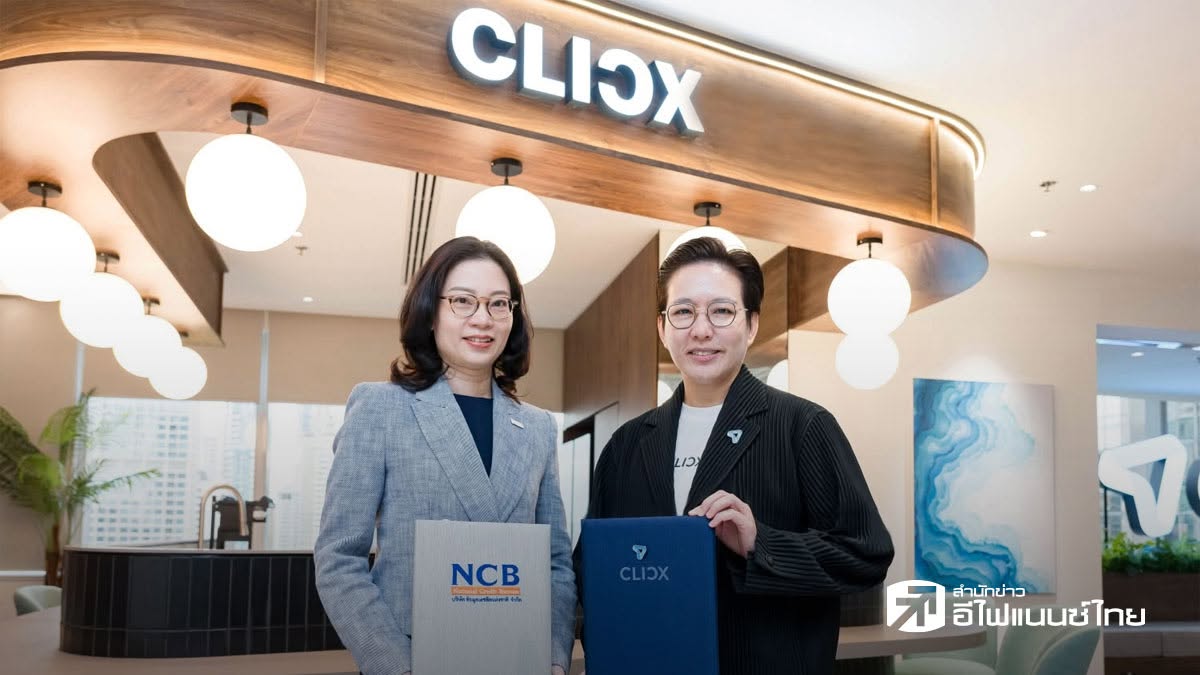 CLICX จับมือ NCB ลงนาม MOU ปลดล็อกโอกาสทางการเงินให้คนไทย