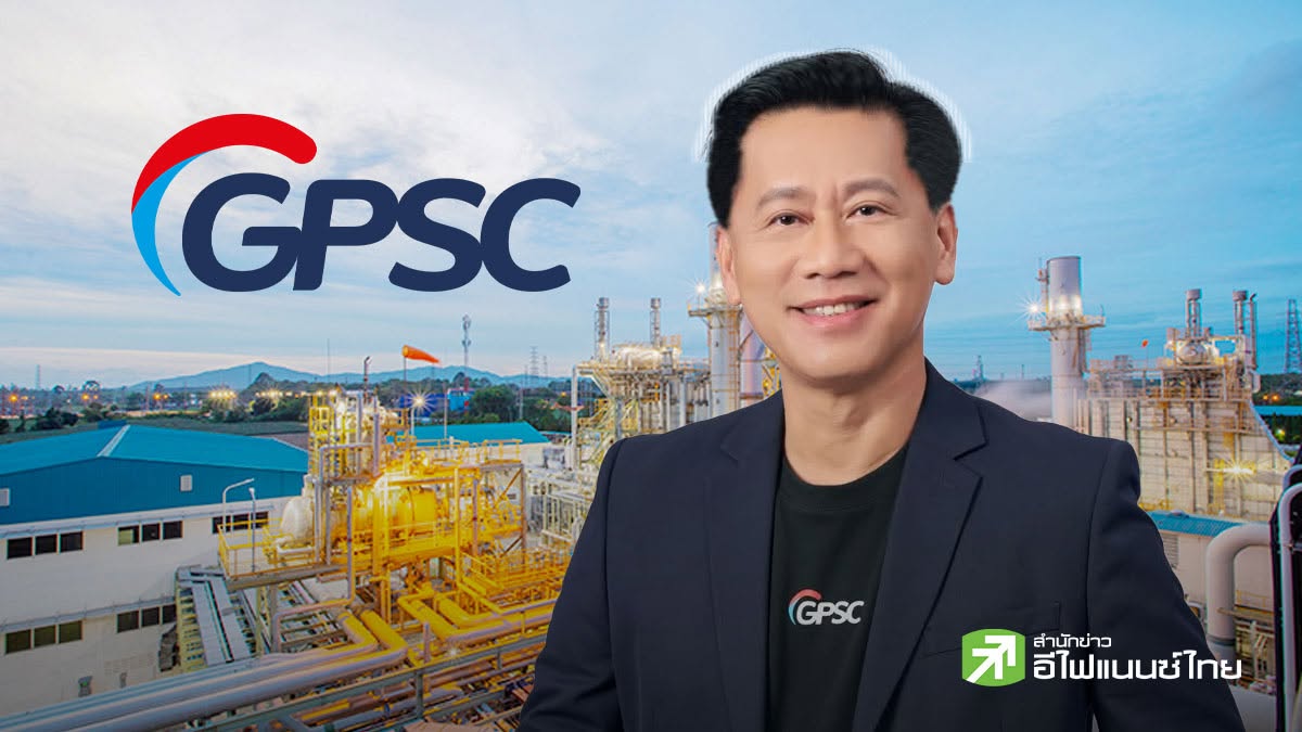 GPSC ปักธงชิงพอร์ตแผน PDP 2026 มุ่งเพิ่มพลังงานสะอาด - บริหารโรงไฟฟ้าเดิม รองรับดีมานด์พุ่ง