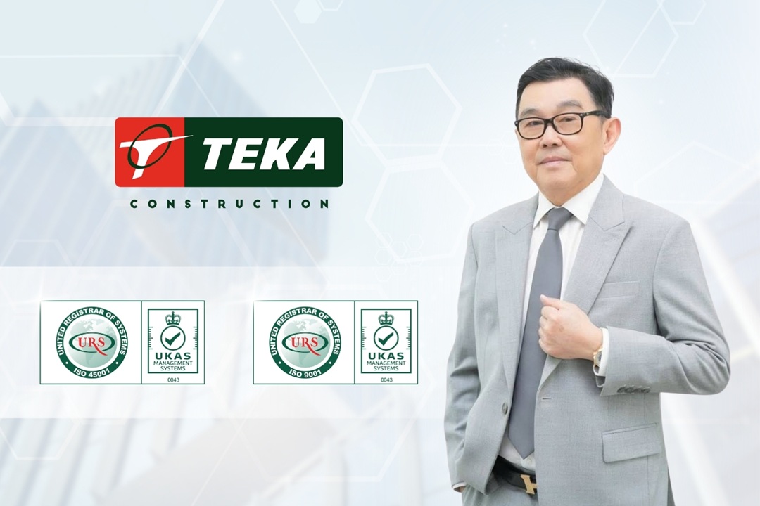 TEKA ชูแนวคิด `Quality & Safety First` ยกระดับมาตรฐานการบริหารโครงการก่อสร้างยุคใหม่ สู่ความยั่งยืน