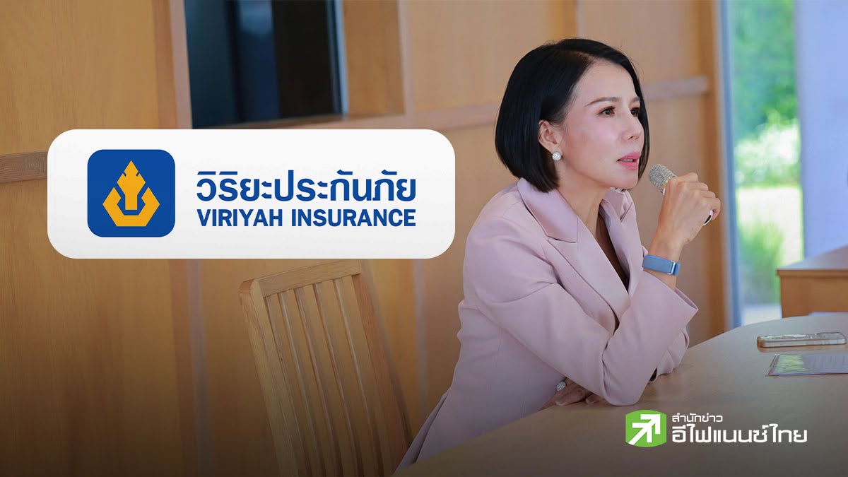 วิริยะประกันภัย ลุยตลาด Non-Motor ตั้งเป้าเบี้ยปีนี้ไม่ต่ำกว่า 6 พันลบ.