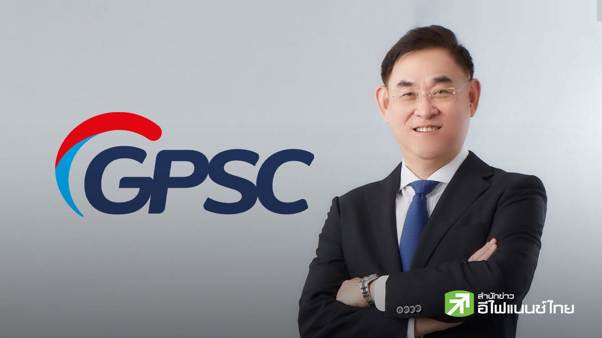 GPSC โชว์กำไร 6 เดือน ปี 2569 โต 12% ดีมานด์ลูกค้าอุตสาหกรรมพุ่งโรงไฟฟ้าพลังน้ำดีต่อเนื่องพร้อมประกาศจ่ายเงินปันผลระหว่างกาล 0.55 บาทต่อหุ้น เตรียมเดินหน้าลงทุนภายใต้ PDP ฉบับใหม่
